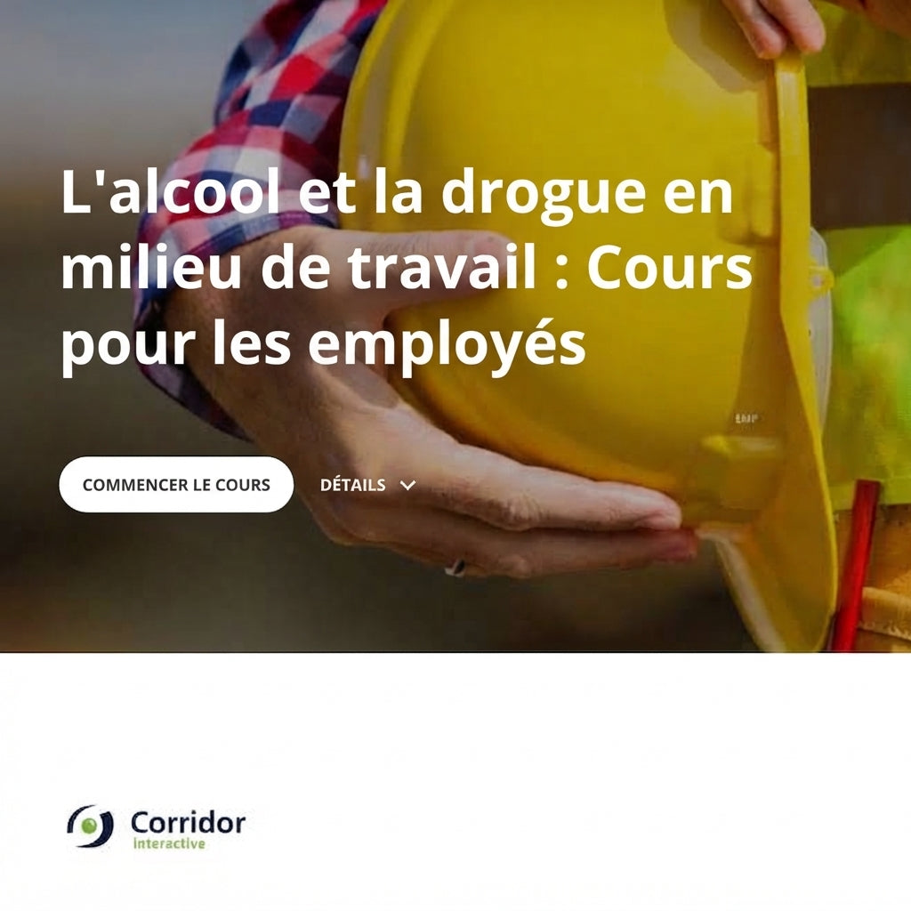 L'alcool et la drogue en milieu de travail : Cours pour les employés