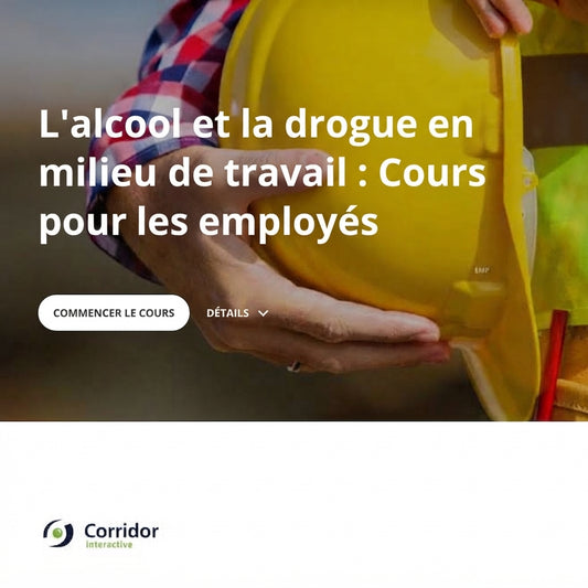 L'alcool et la drogue en milieu de travail : Cours pour les employés